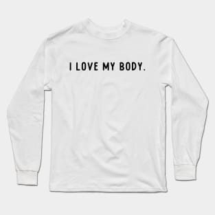 I love my body - Radiant Self-Love Affair Long Sleeve T-Shirt